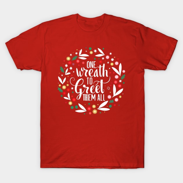 One Wreath to Greet Them All - Fantasy Funny Christmas T-Shirt by Fenay-Designs